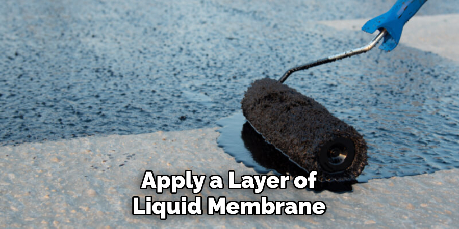 Apply a Layer of Liquid Membrane