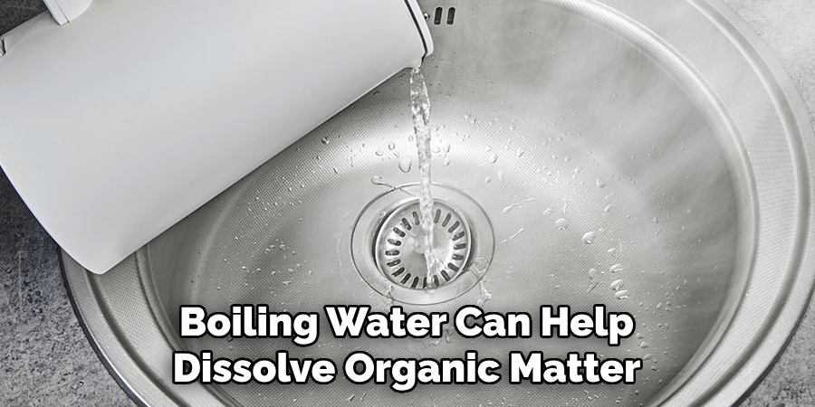 Boiling Water Can Help Dissolve Organic Matter