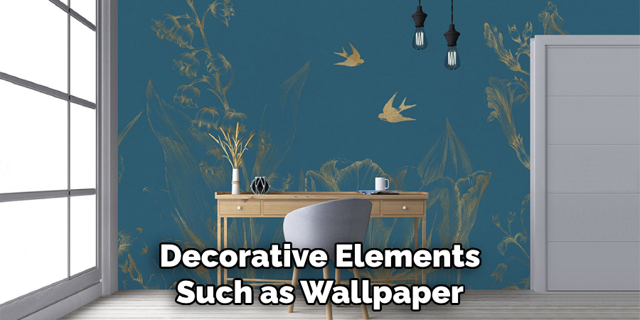 Decorative Elements Such as Wallpaper