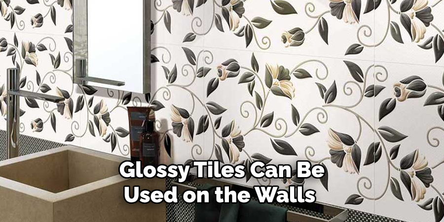 Glossy Tiles Can Be Used on the Walls