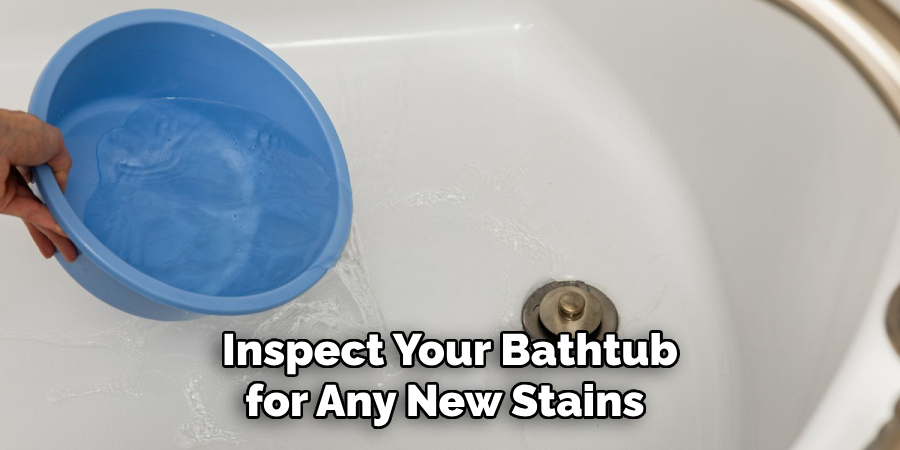 Inspect Your Bathtub for Any New Stains