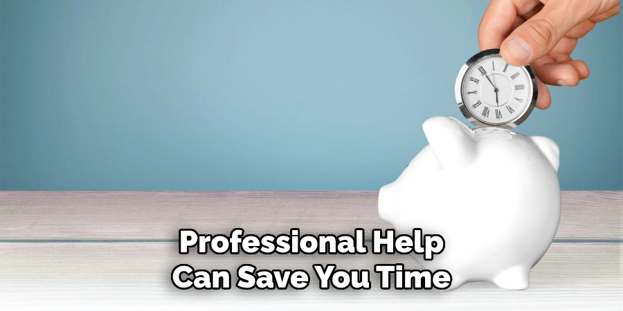 Professional Help Can Save You Time