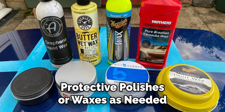 Protective Polishes or Waxes as Needed