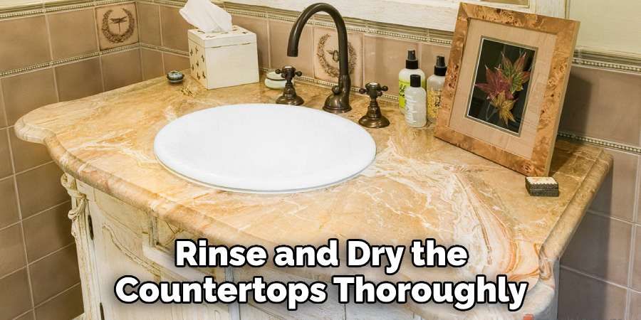 Rinse and Dry the Countertops Thoroughly