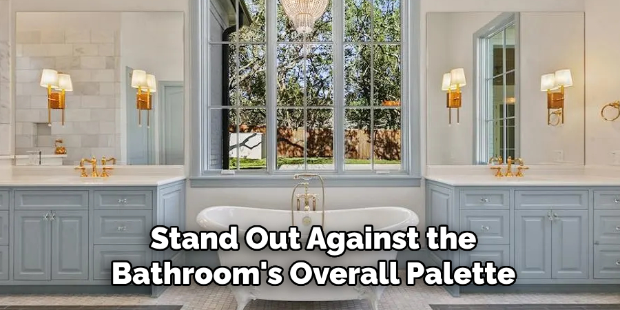 Stand Out Against the Bathroom's Overall Palette