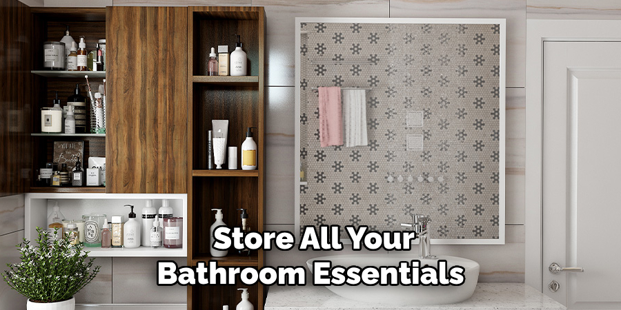 Store All Your Bathroom Essentials 