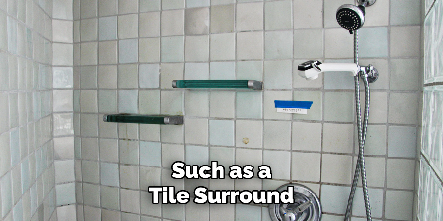 Such as a Tile Surround