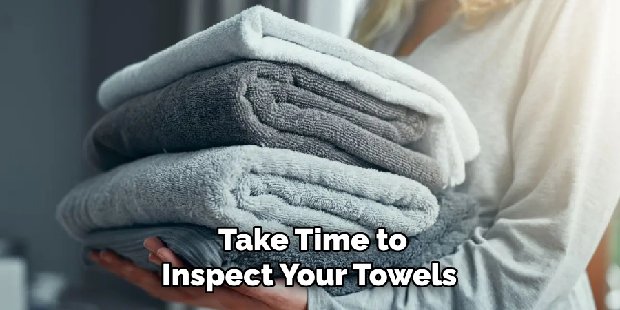 Take Time to Inspect Your Towels 