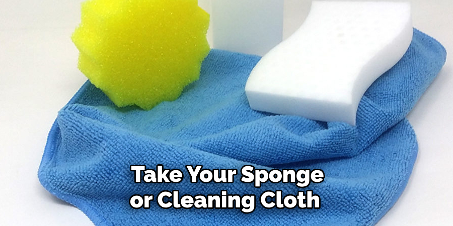 Take Your Sponge or Cleaning Cloth