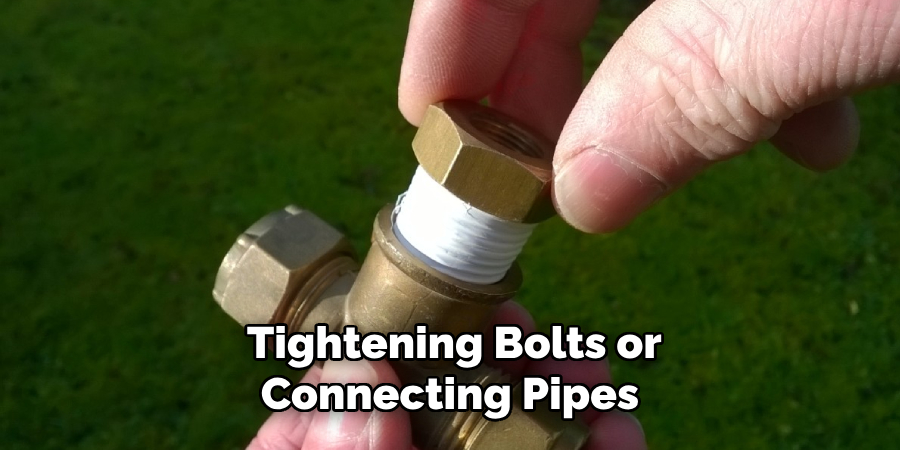 Tightening Bolts or Connecting Pipes