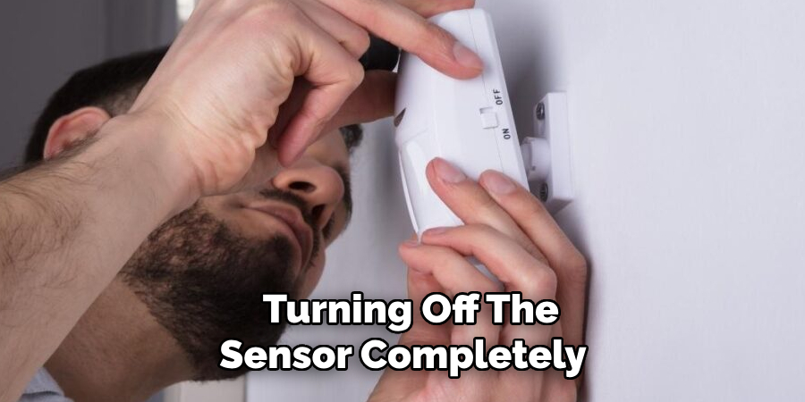 Turning Off the Sensor Completely 