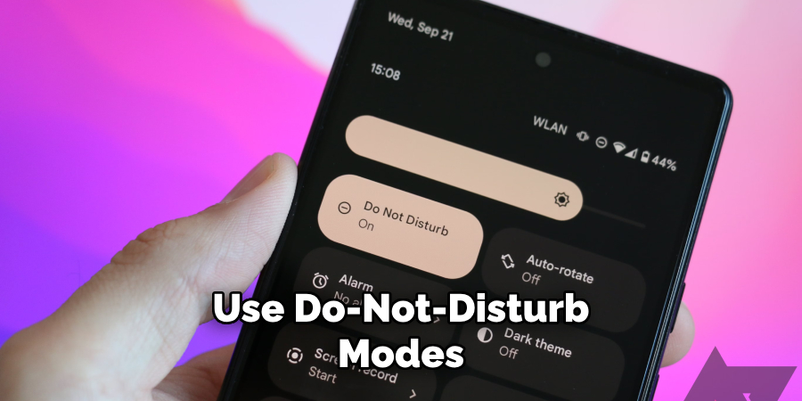 Use Do-not-disturb Modes