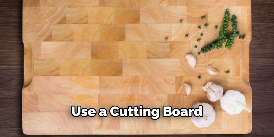 Use a Cutting Board 