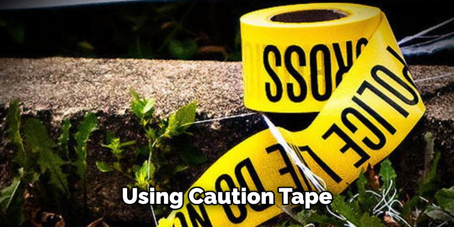Using Caution Tape 