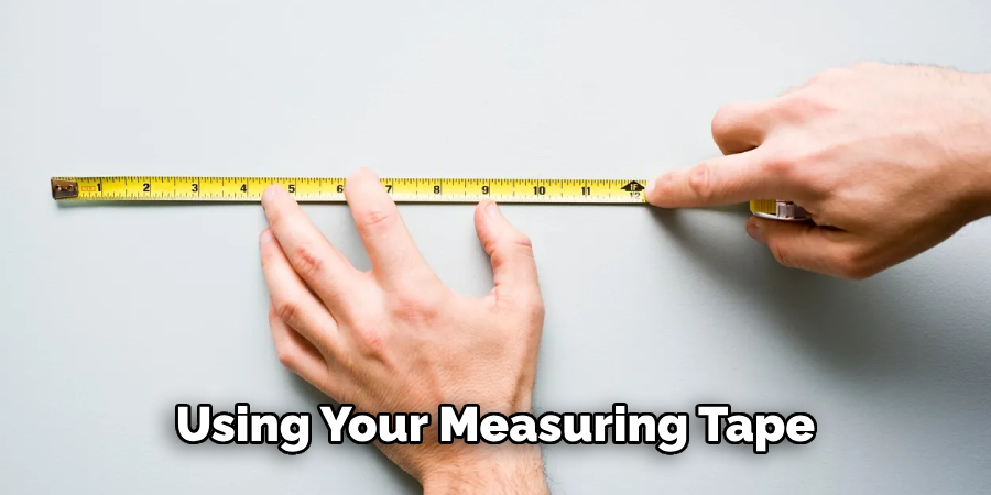 Using Your Measuring Tape