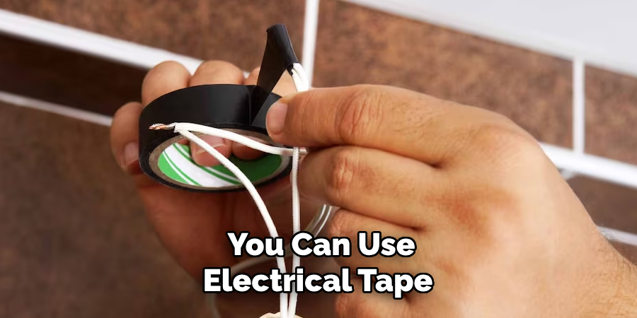 You Can Use Electrical Tape 