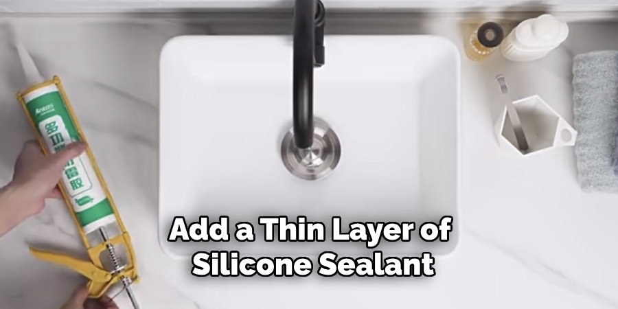 Add a Thin Layer of Silicone Sealant