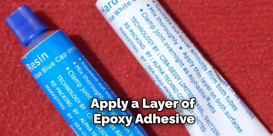 Apply a Layer of Epoxy Adhesive