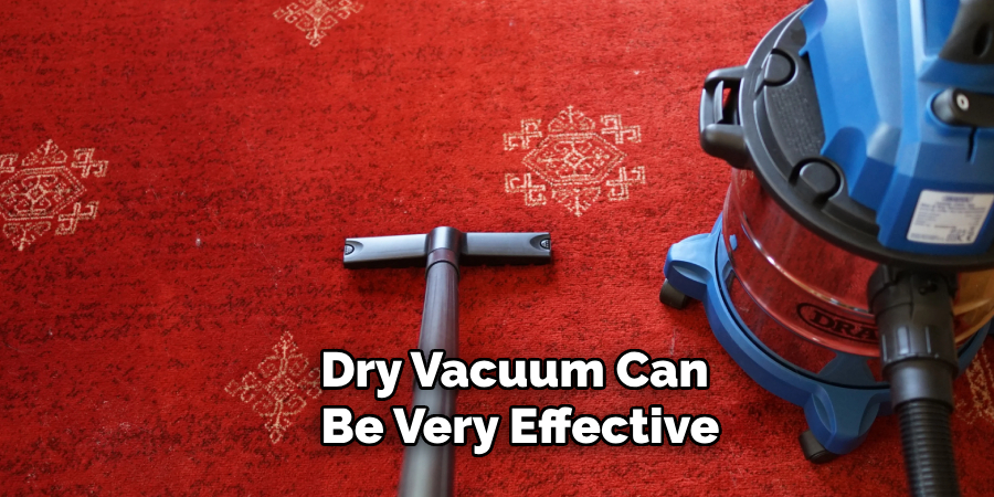 Dry Vacuum Can Be Very Effective