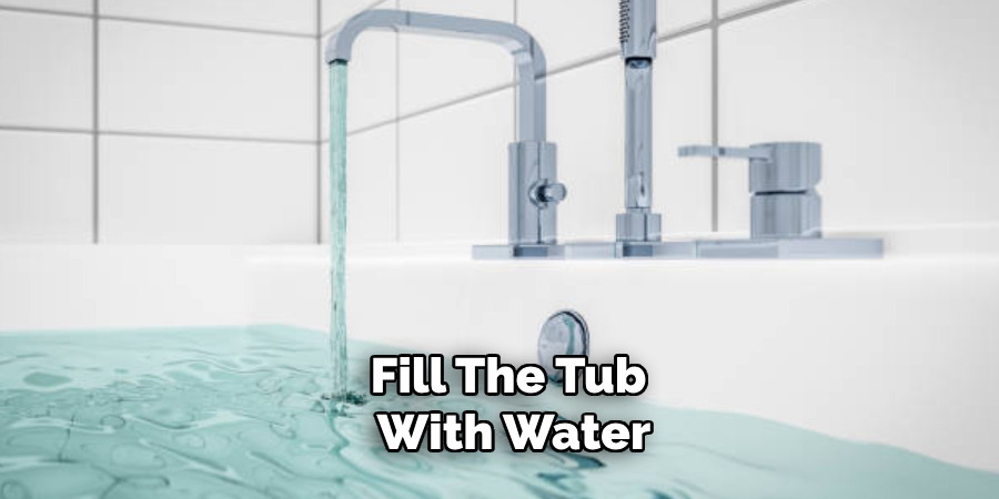 Fill the Tub With Water