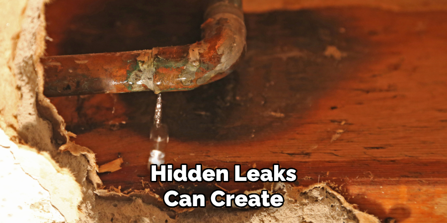 Hidden Leaks Can Create 