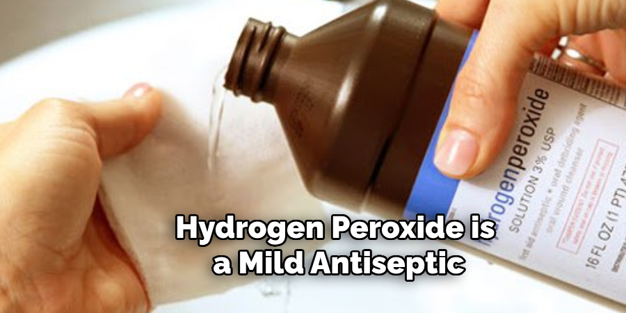 Hydrogen Peroxide is a Mild Antiseptic