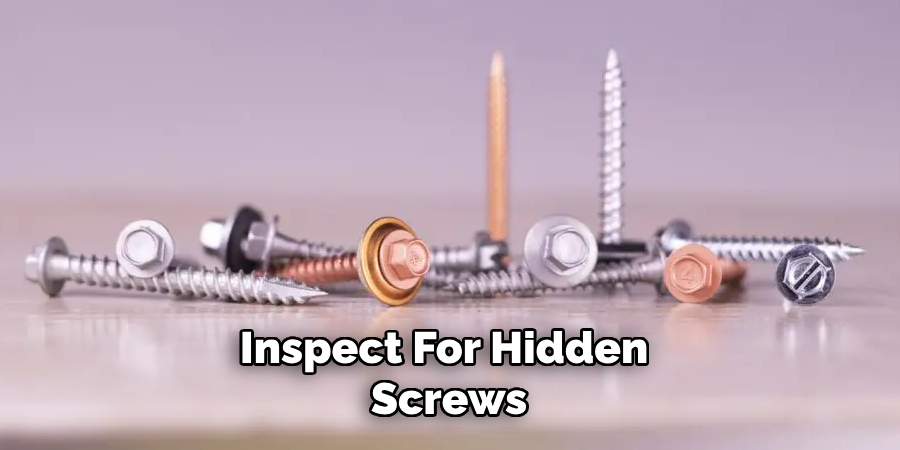 Inspect for Hidden Screws