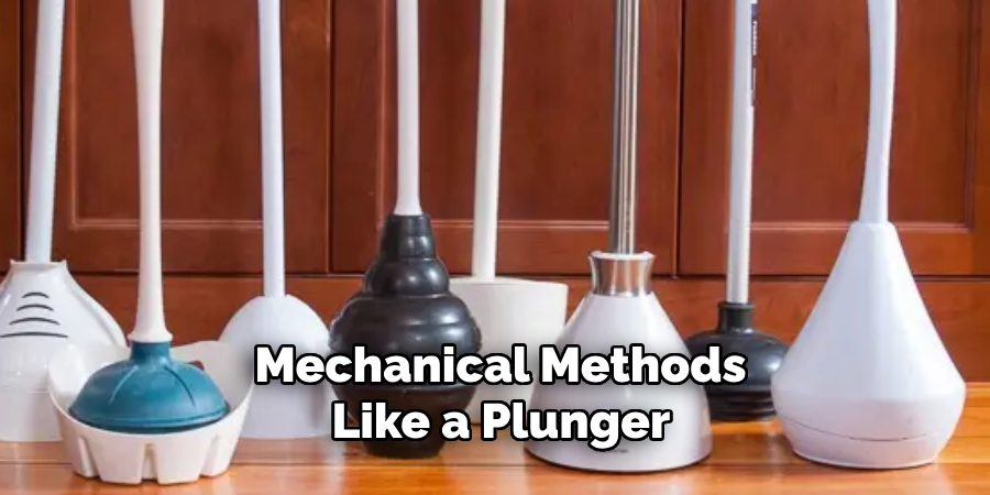 Mechanical Methods Like a Plunger 