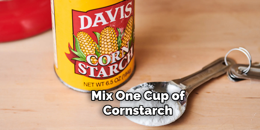 Mix One Cup of Cornstarch 