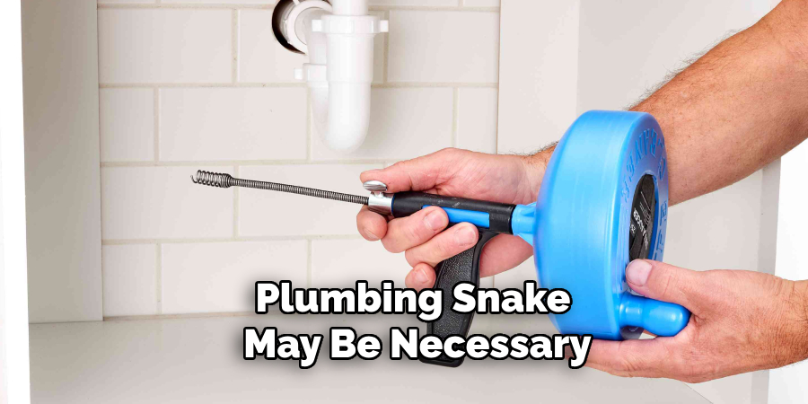 Plumbing Snake May Be Necessary