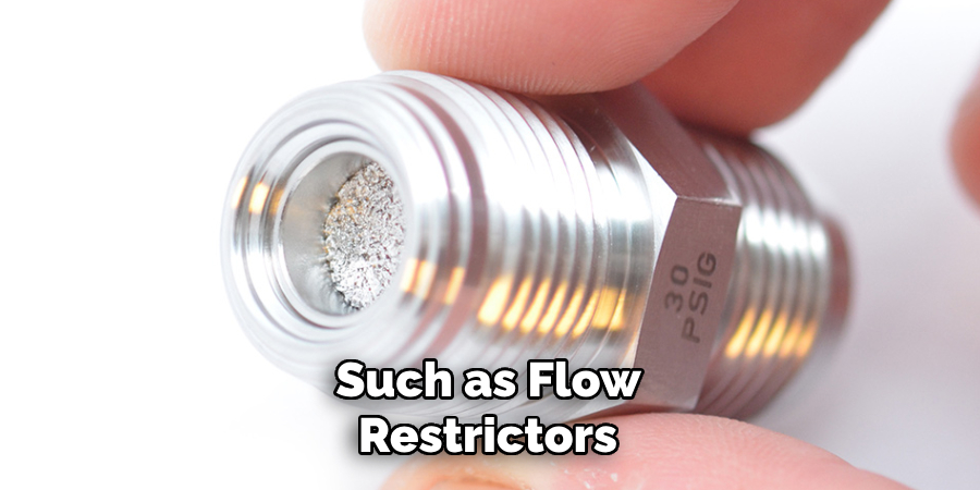 Such as Flow Restrictors 