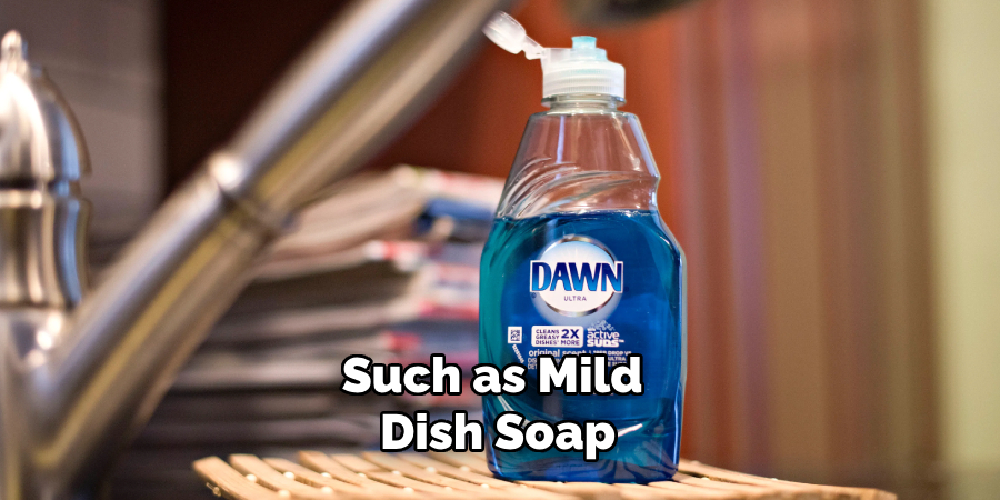 Such as Mild Dish Soap