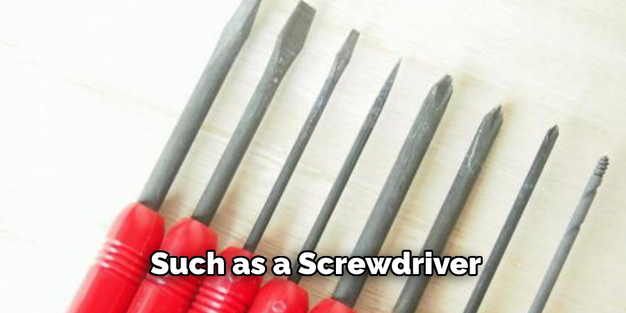 Such as a Screwdriver