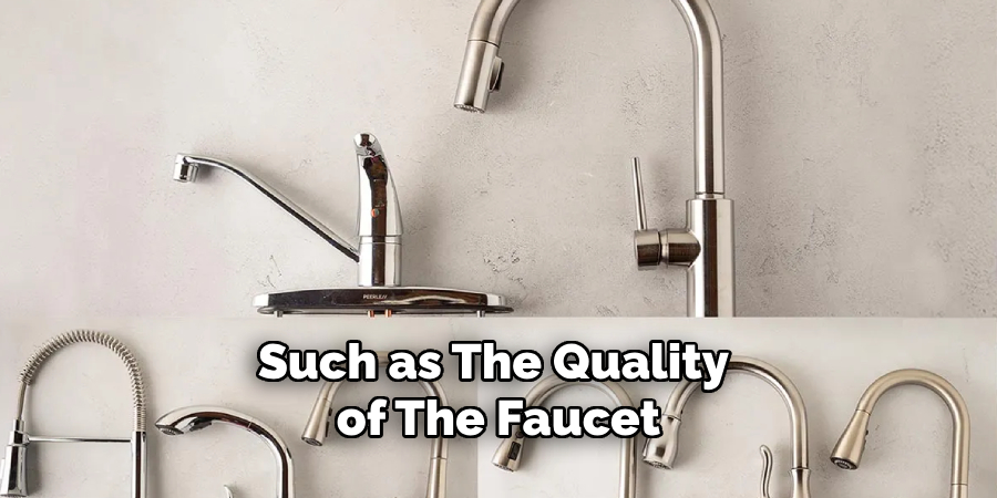 Such as the Quality of the Faucet