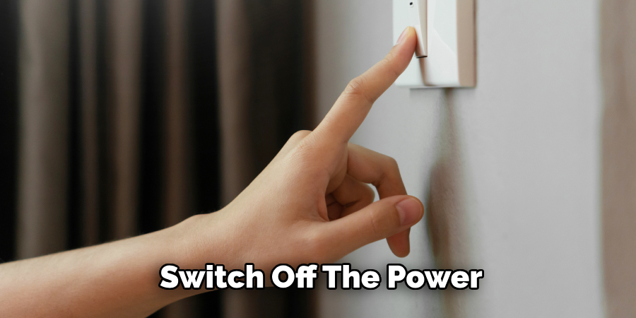 switch off the power
