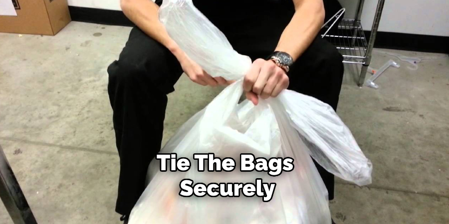 Tie the Bags Securely