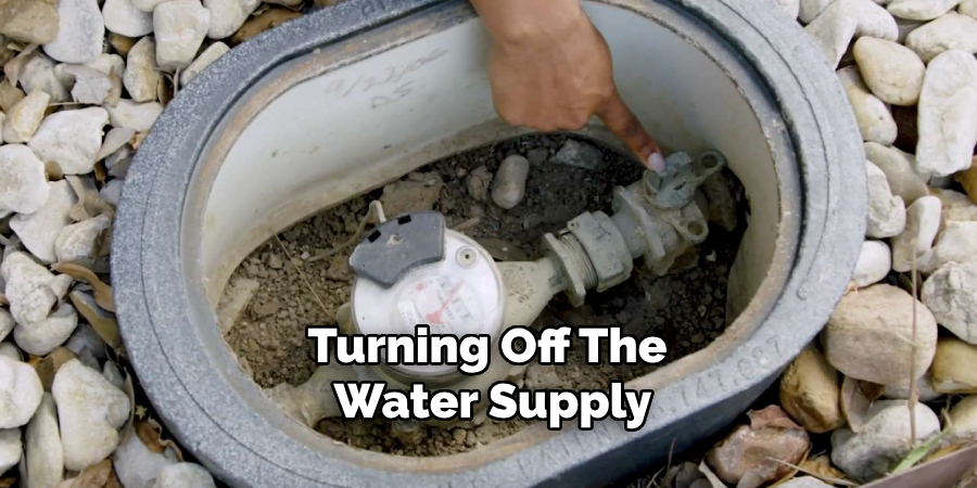 Turning Off the Water Supply