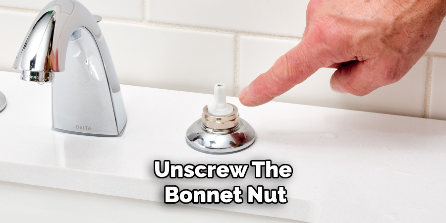 Unscrew the Bonnet Nut