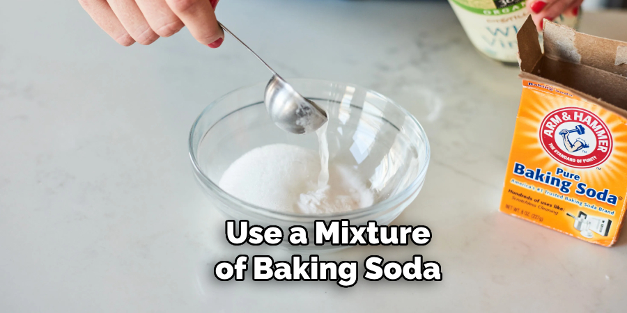  Use a Mixture of Baking Soda