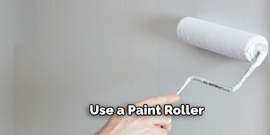 Use a Paint Roller