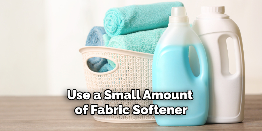 Use a Small Amount of Fabric Softener