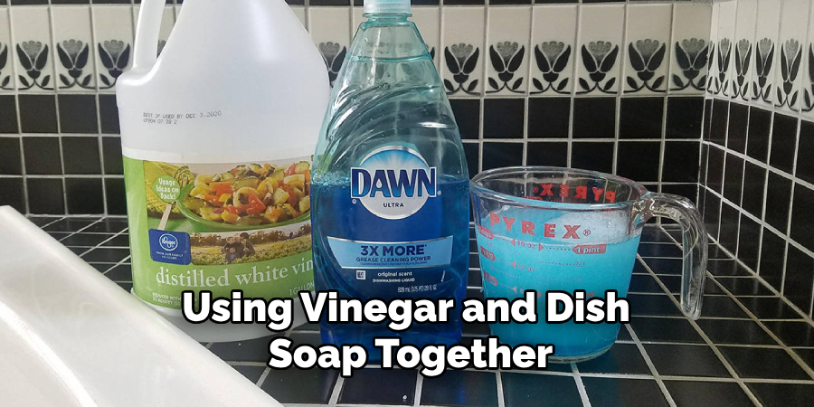 Using Vinegar and Dish Soap Together