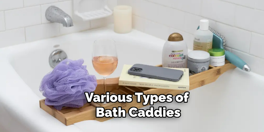 Various Types of Bath Caddies