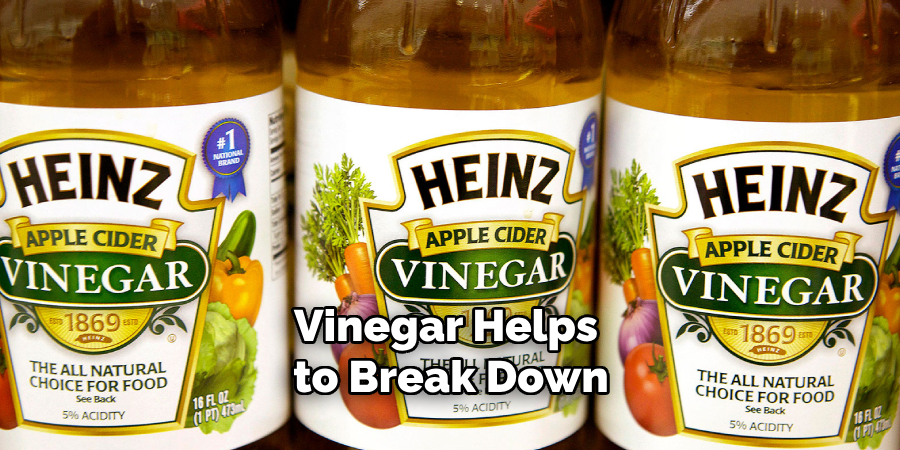 Vinegar Helps to Break Down