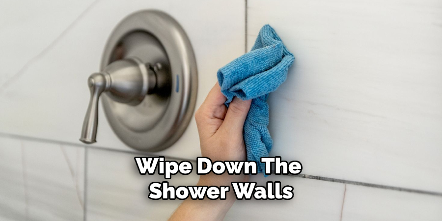 Wipe Down the Shower Walls