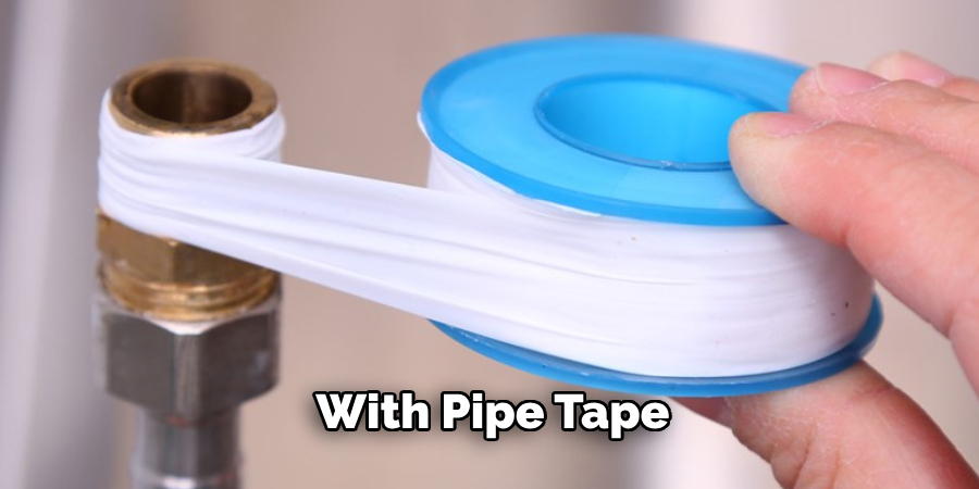 With Pipe Tape