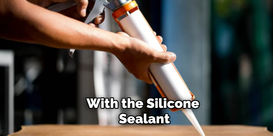 With the Silicone Sealant