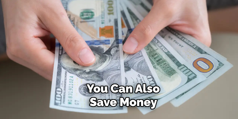 You Can Also Save Money 