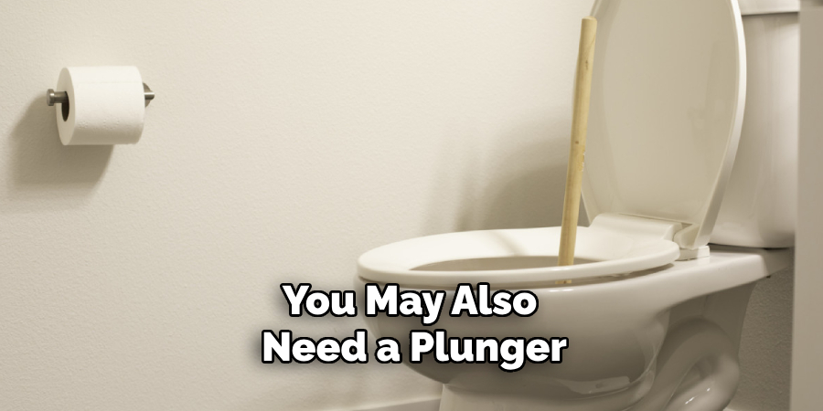 You May Also Need a Plunger