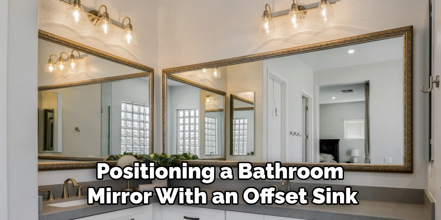 Positioning a Bathroom 
Mirror With an Offset Sink